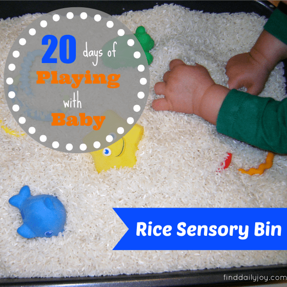 Rice Sensory Bin {Playing With Baby, Day 1} - finddailyjoy.com