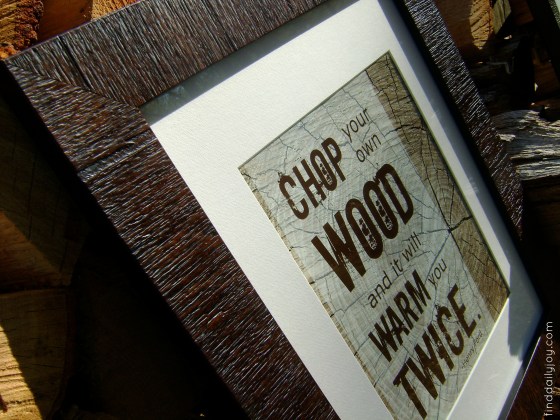 Chop Your Own Wood Poster {Free Printable} - finddailyjoy.com
